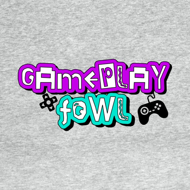 Gameplay Fowl Logo Swag by Gameplay Fowl Store